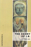 "The Agony of I.B." — A play. Editions PHI & TNL 2016